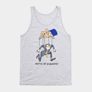 We’re all puppets! Tank Top